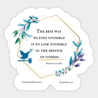 The Best Way to Find Yourself is to Lose Yourself in the Service of Others Sticker